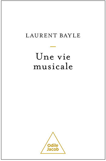 Une Vie Musciale Laurent Bayle