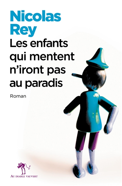 Les Enfants Qui Mentent N’iront Pas Au Paradis, Au Diable Vauvert