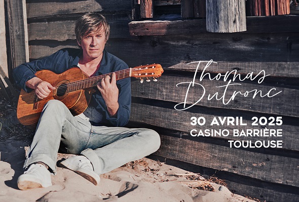 Thomas Dutronc Casino Barrière Toulouse