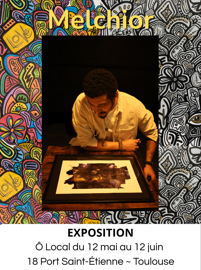 Exposition De Melchior Picaut Ô Local