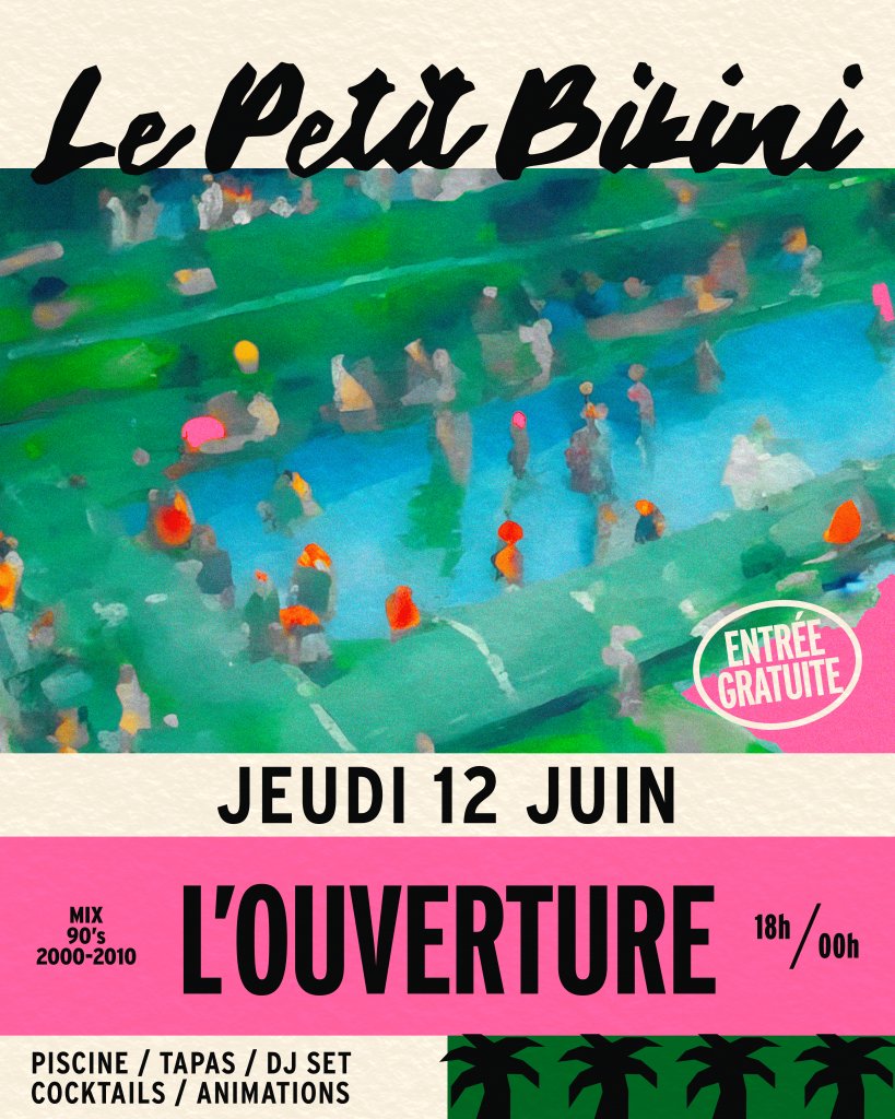 Ouverture Le Petit Bikini 2025