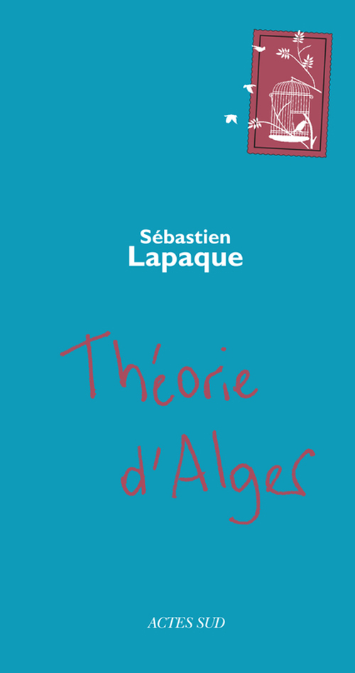 Théorie D’Alger De Sébastien Lapaque