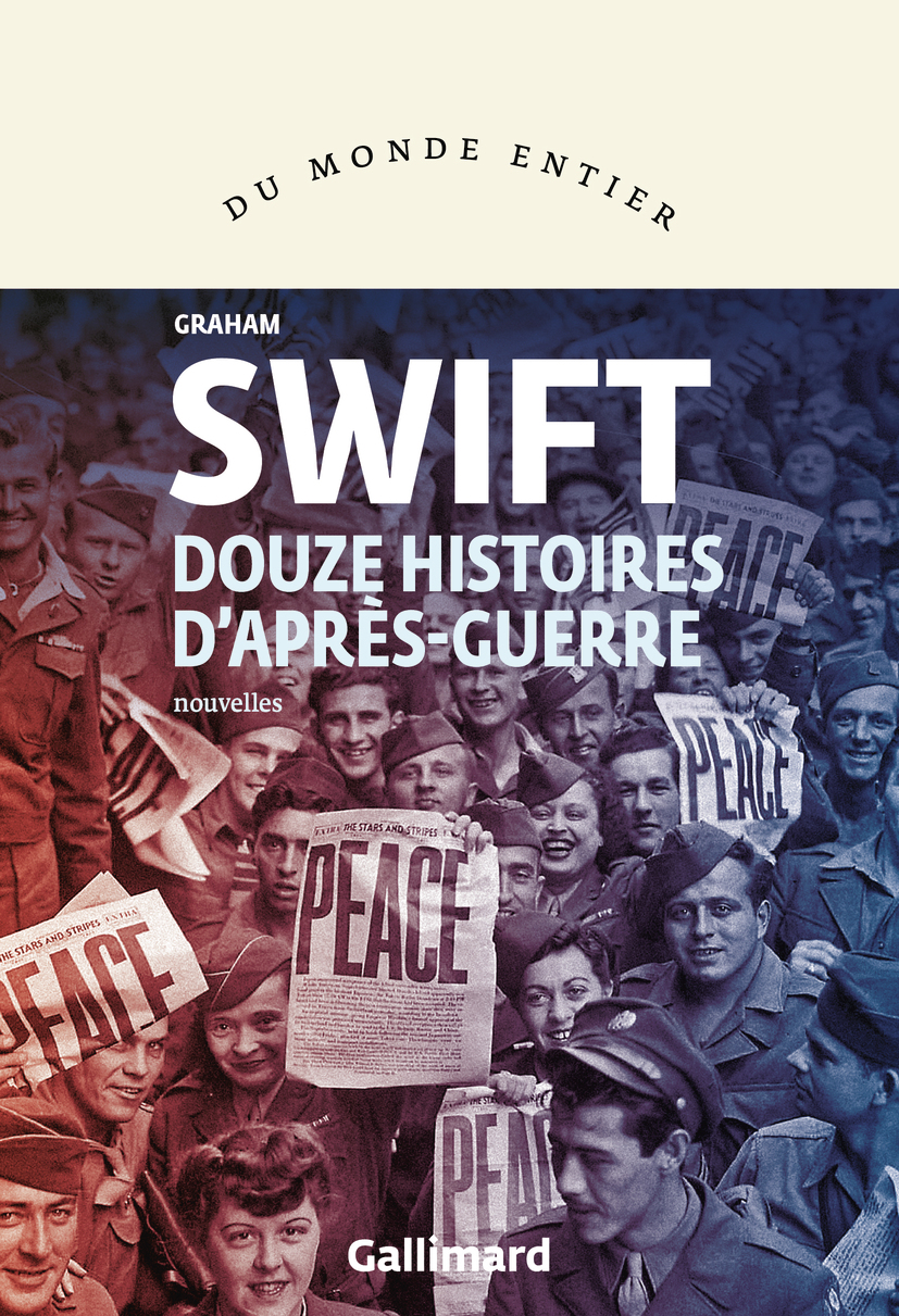 Douze Histoires D’après Guerre »  •  Gallimard