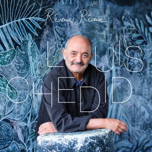 LOUIS CHEDID Rêveur Rêveur HD