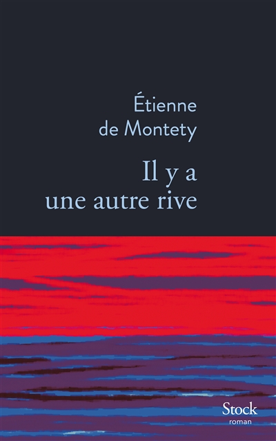 Il Y A Une Autre Rive D’Etienne De Montety