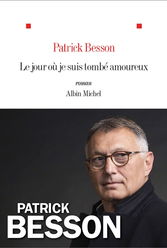 Le Jour Où Je Suis Tombé Amoureux De Patrick Besson