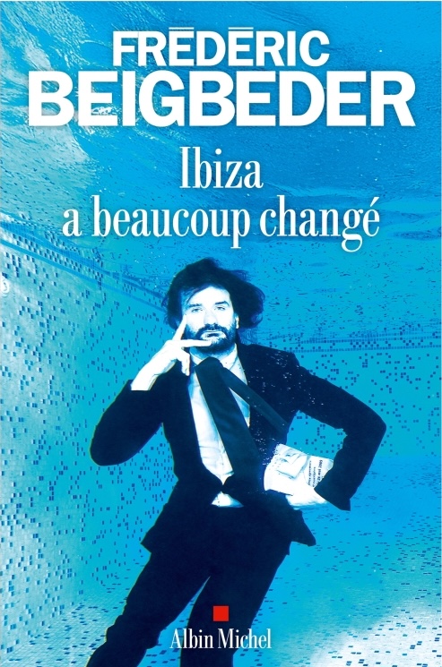 Beigbeder Ibiza A Beaucoup Changé