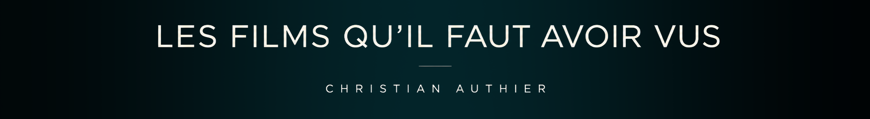 Christian Authier Les Films Qu'il Faut Avoir Vus 10
