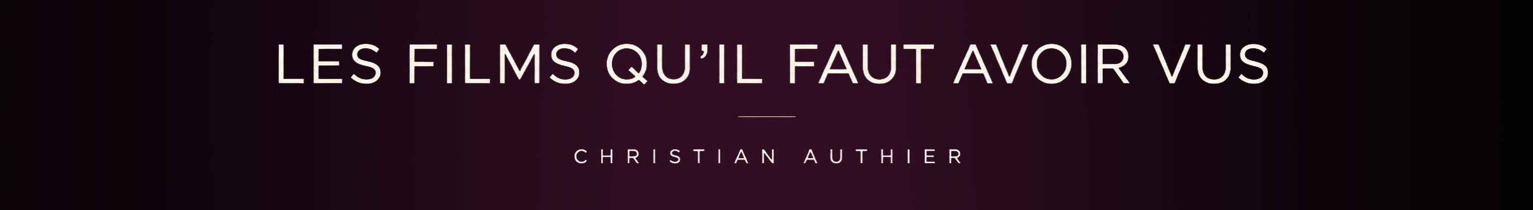 Christian Authier Les Films Qu'il Faut Avoir Vus 7