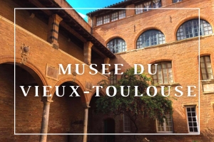 Musée Du Vieux Toulouse