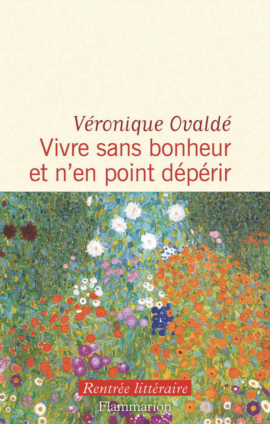 Vivre Sans Bonheur Et N’en Point Dépérir De Véronique Ovaldé